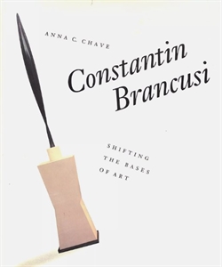 CONSTANTIN BRANCUSI - Shifting the Bases of Art